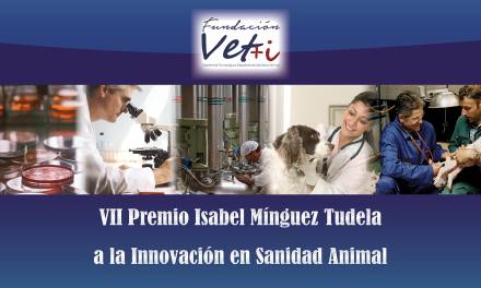 La Fundación Vet+i convoca la 7ª edición del “Premio Isabel Mínguez Tudela a la Innovación en Sanidad Animal”